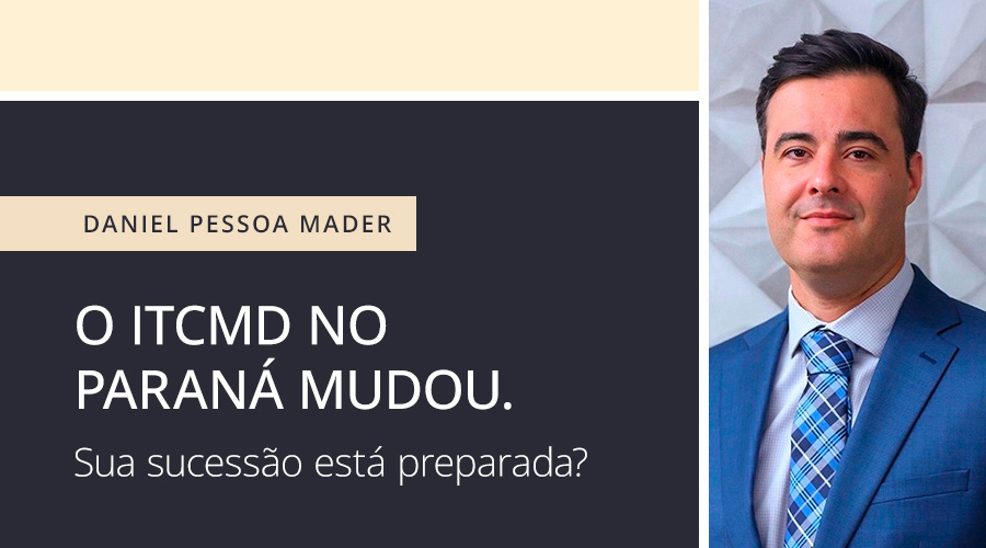 O ITCMD no Paraná mudou. Sua sucessão está preparada?